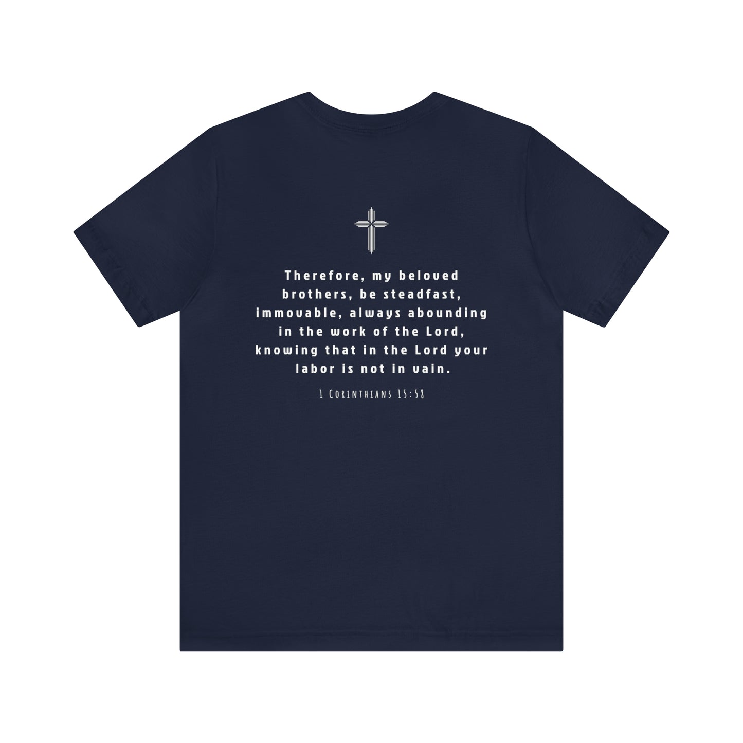 STEADFAST Tee - 1 Corinthians 15:58