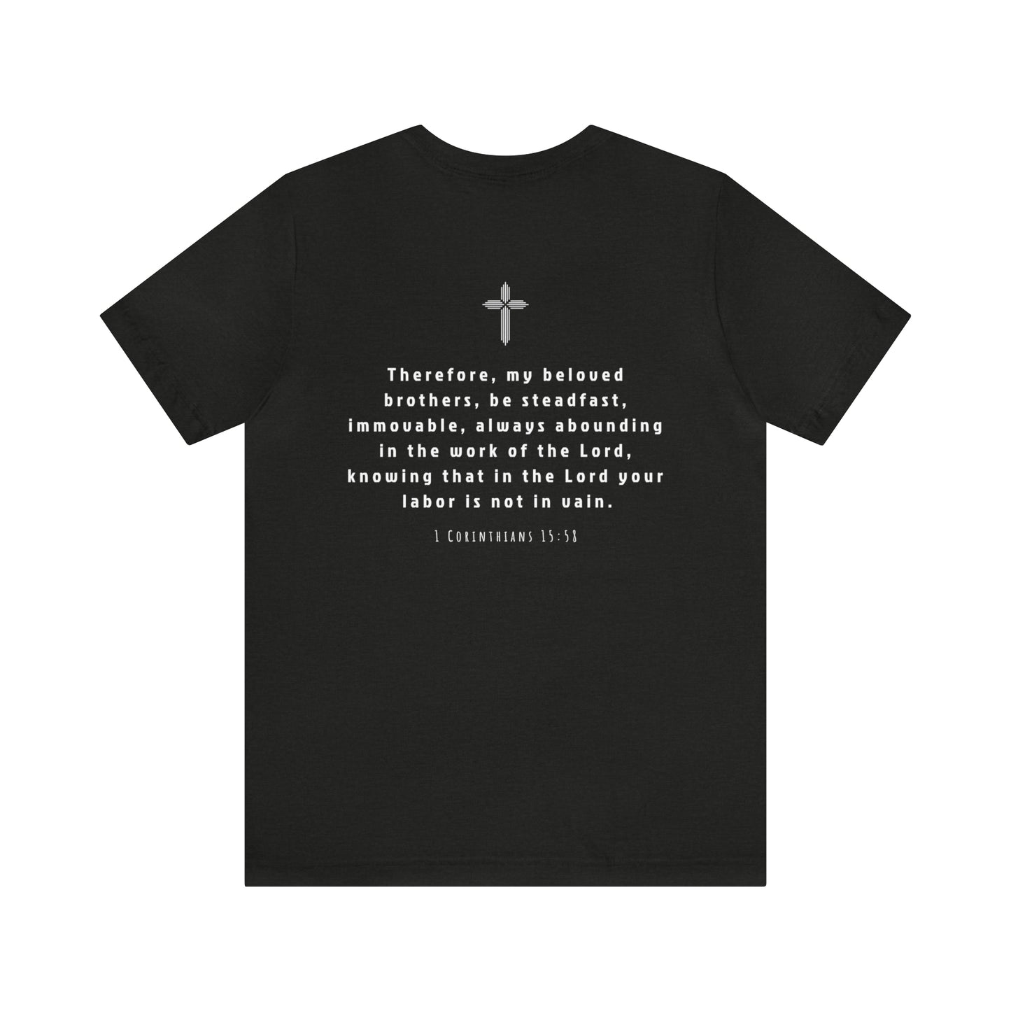 STEADFAST Tee - 1 Corinthians 15:58