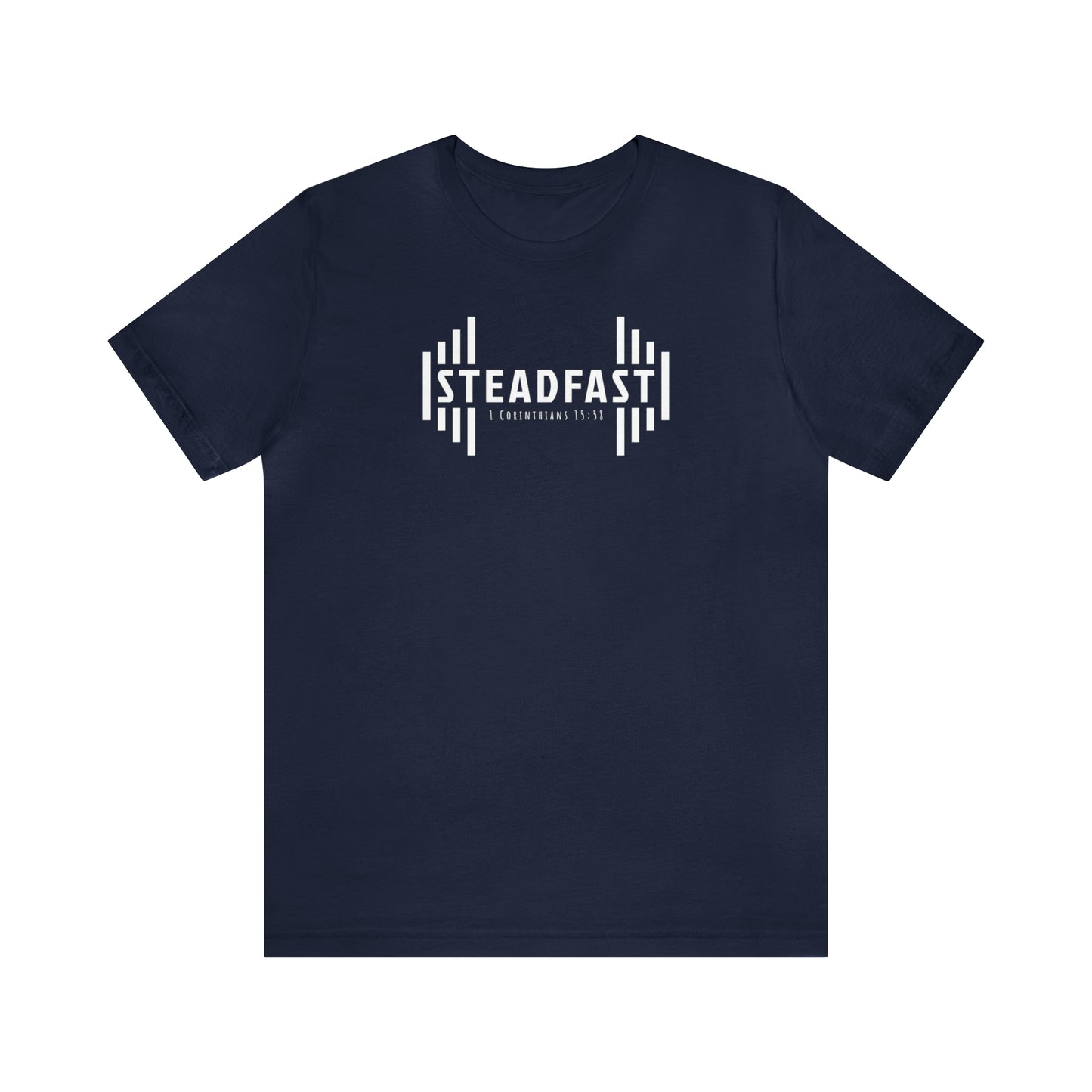 STEADFAST Tee - 1 Corinthians 15:58