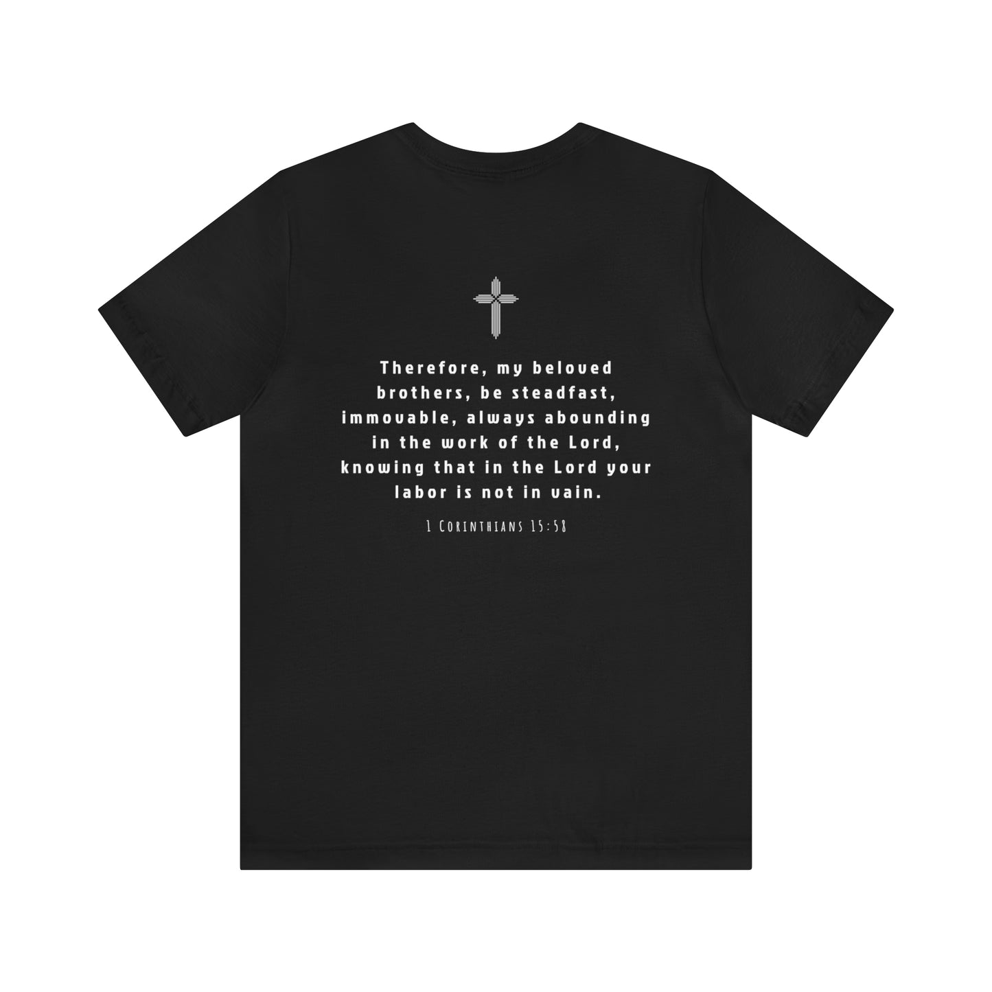 STEADFAST Tee - 1 Corinthians 15:58